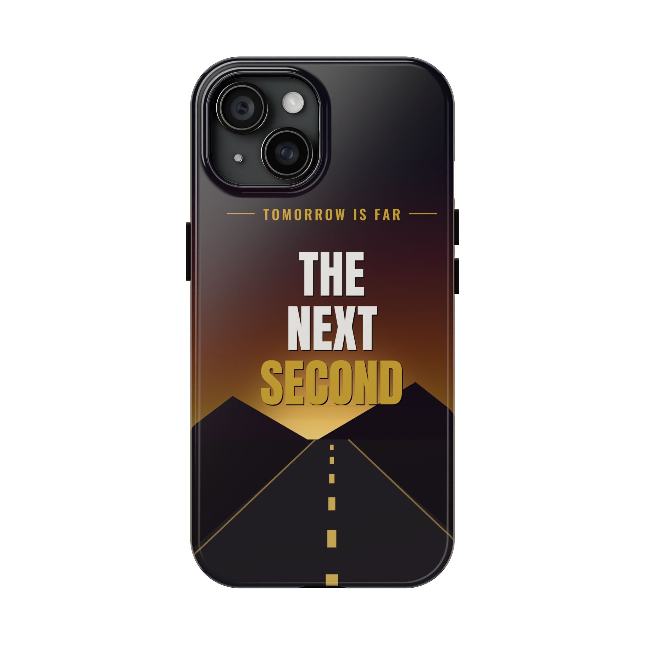 The Next Second | Motivational Tough Phone Case
