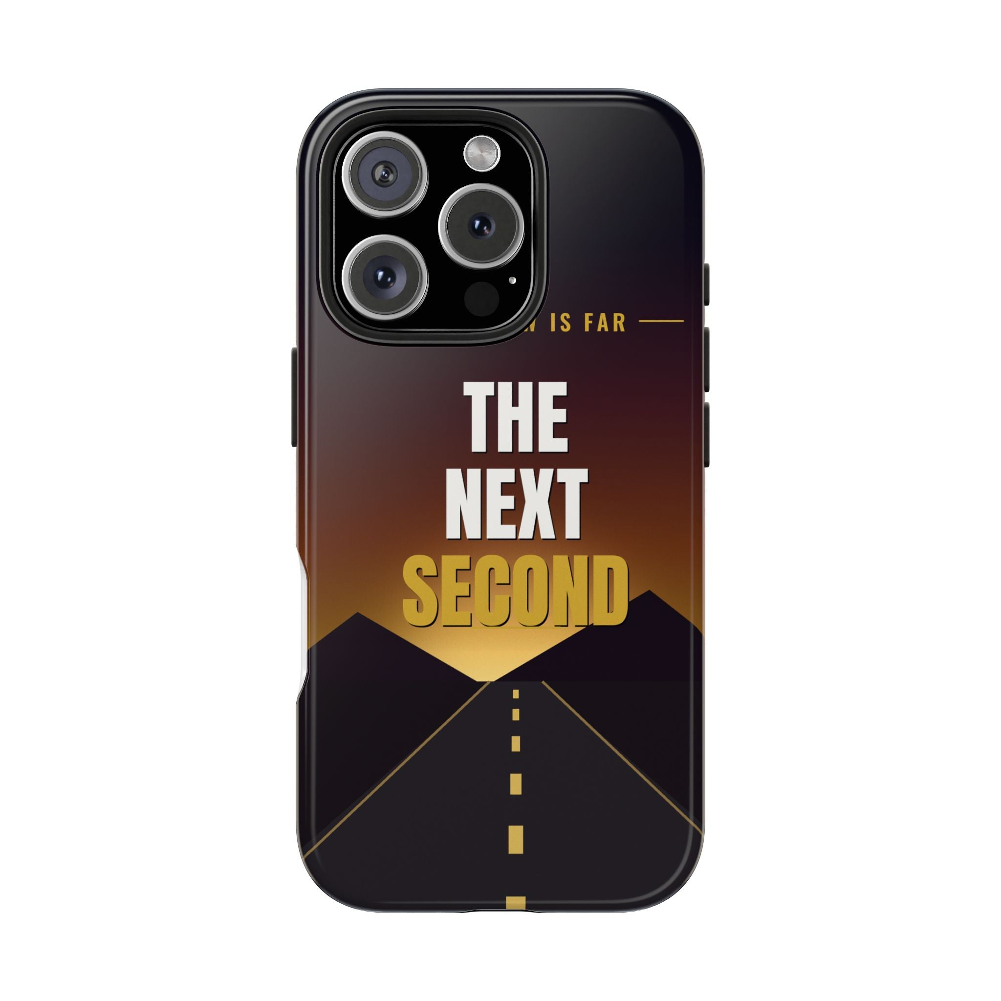 The Next Second | Motivational Tough Phone Case