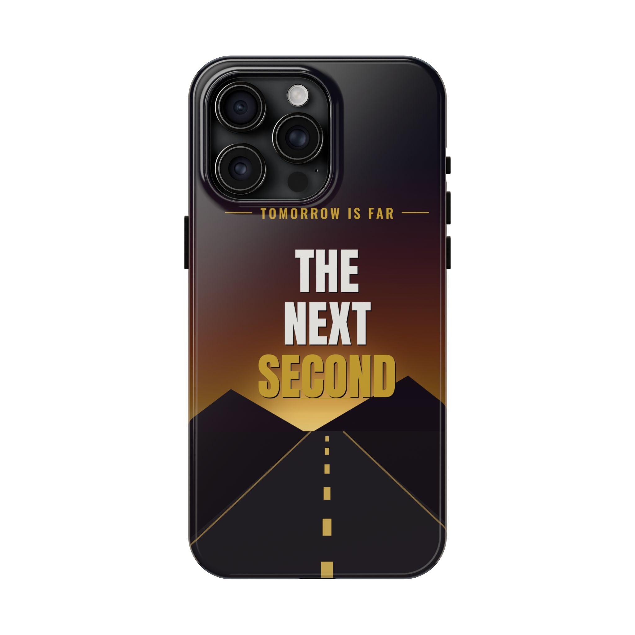 The Next Second | Motivational Tough Phone Case