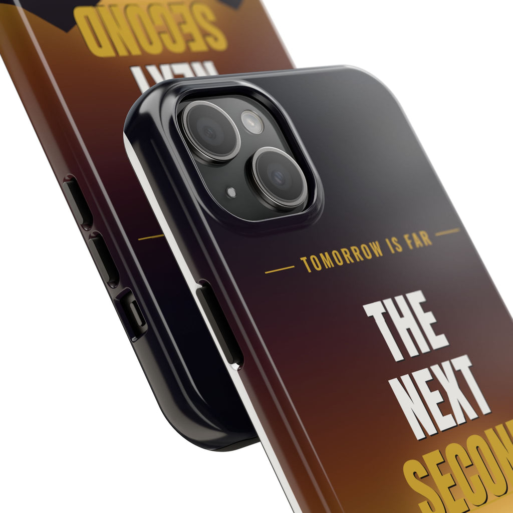 The Next Second | Motivational Tough Phone Case