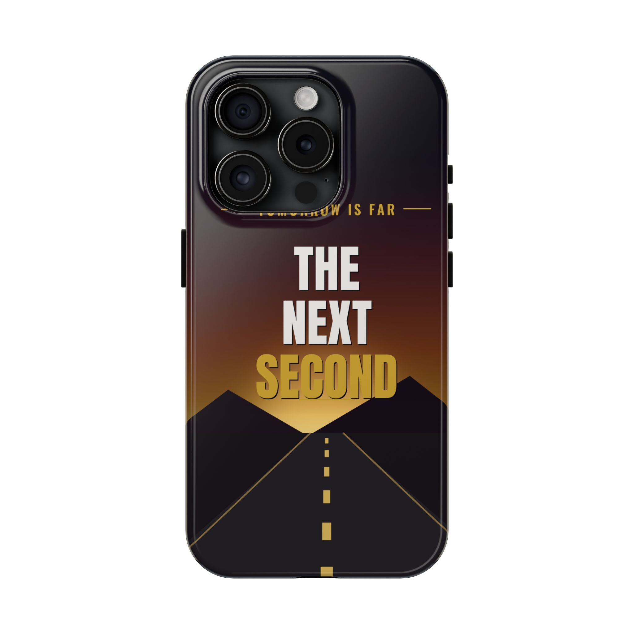 The Next Second | Motivational Tough Phone Case