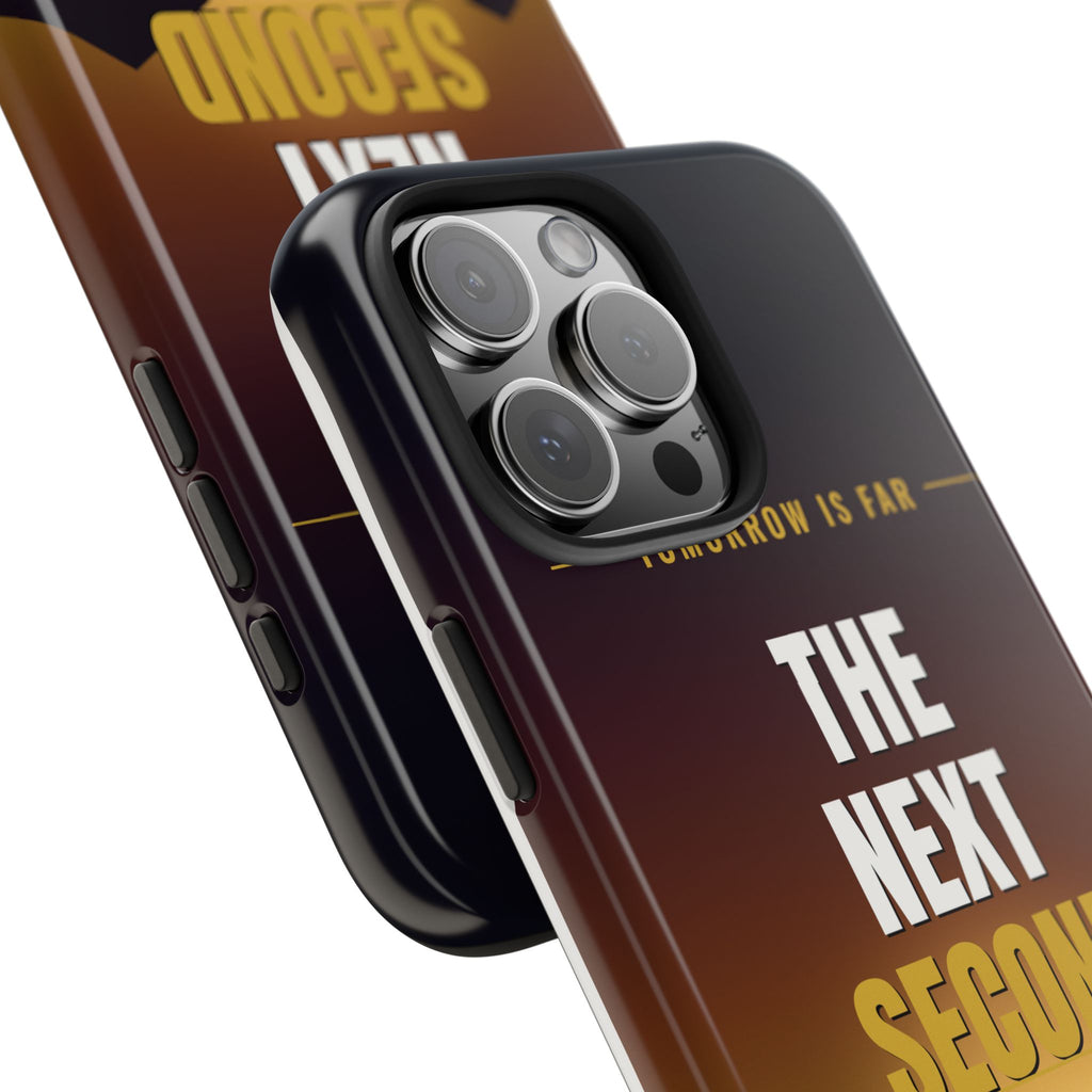 The Next Second | Motivational Tough Phone Case