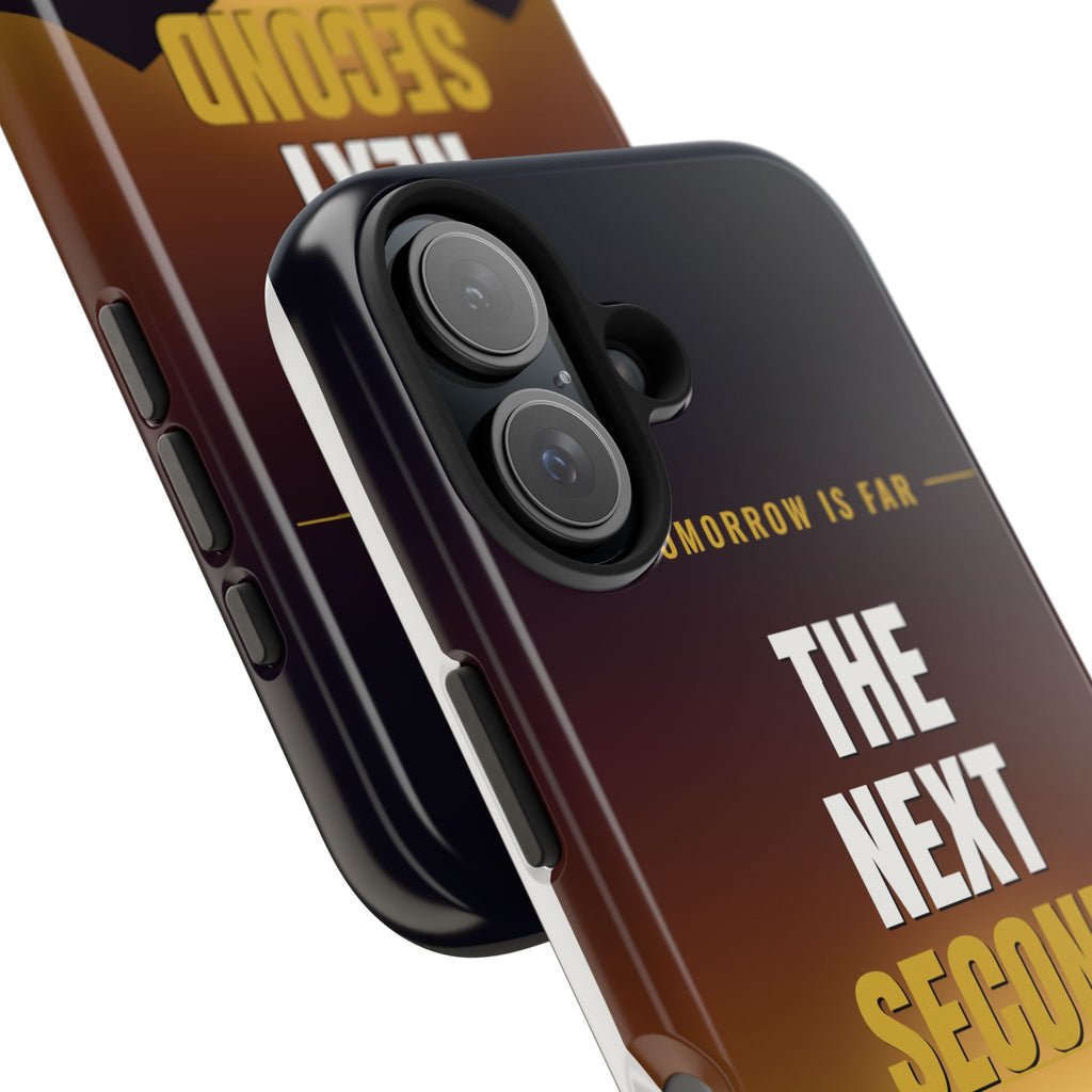 The Next Second | Motivational Tough Phone Case