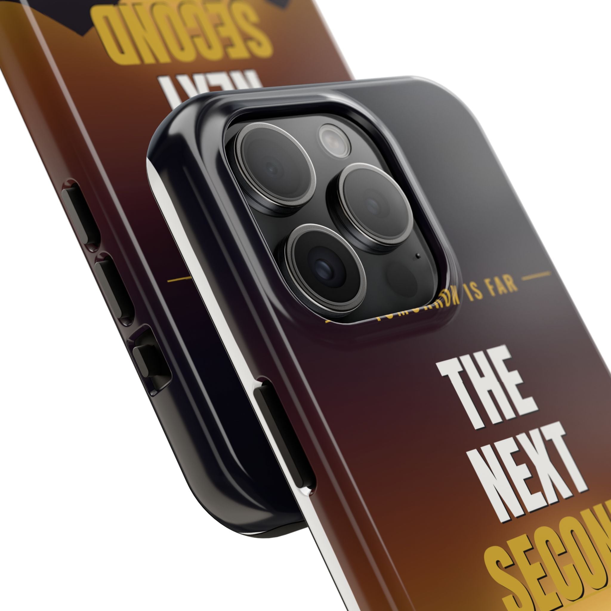 The Next Second | Motivational Tough Phone Case
