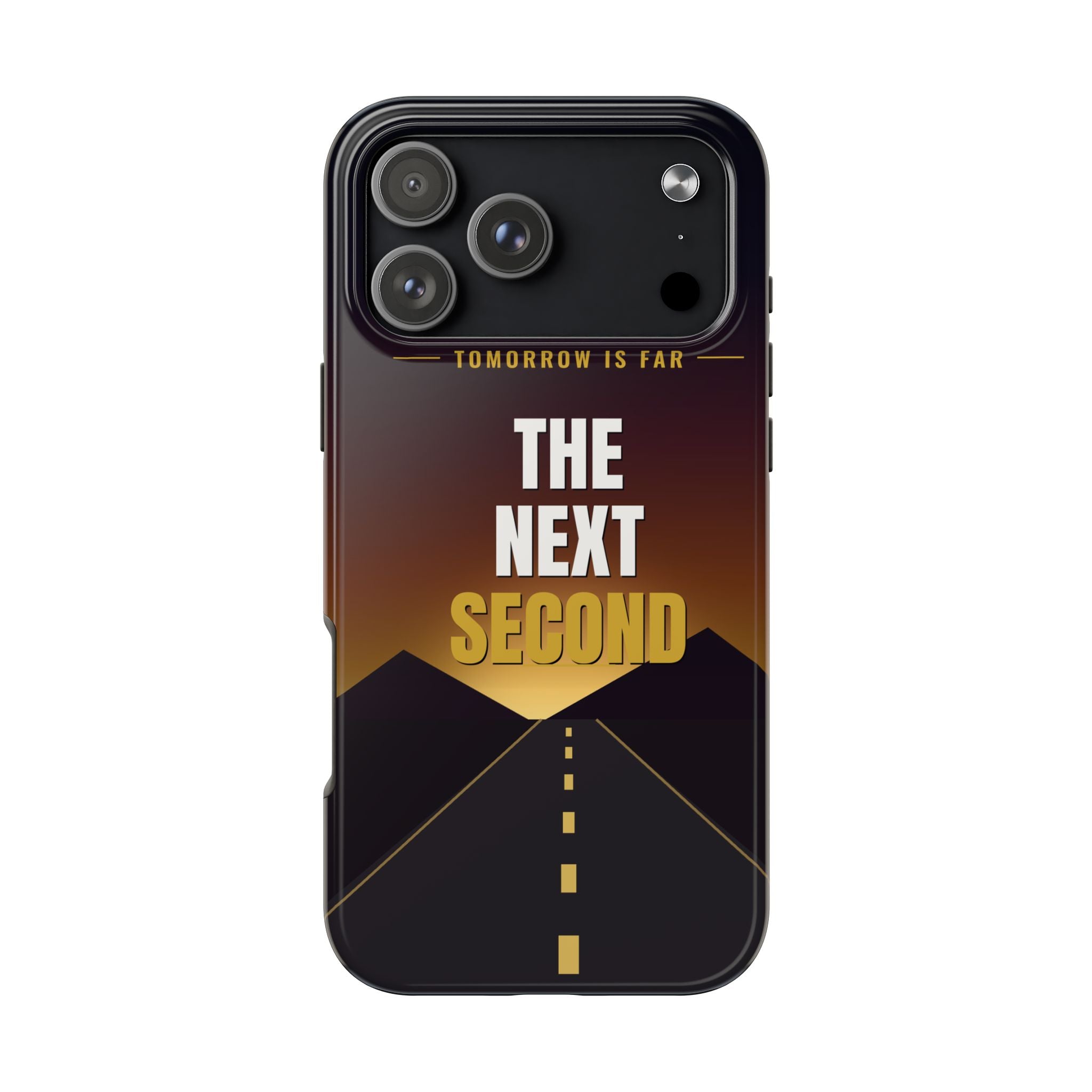 The Next Second | Motivational Tough Phone Case