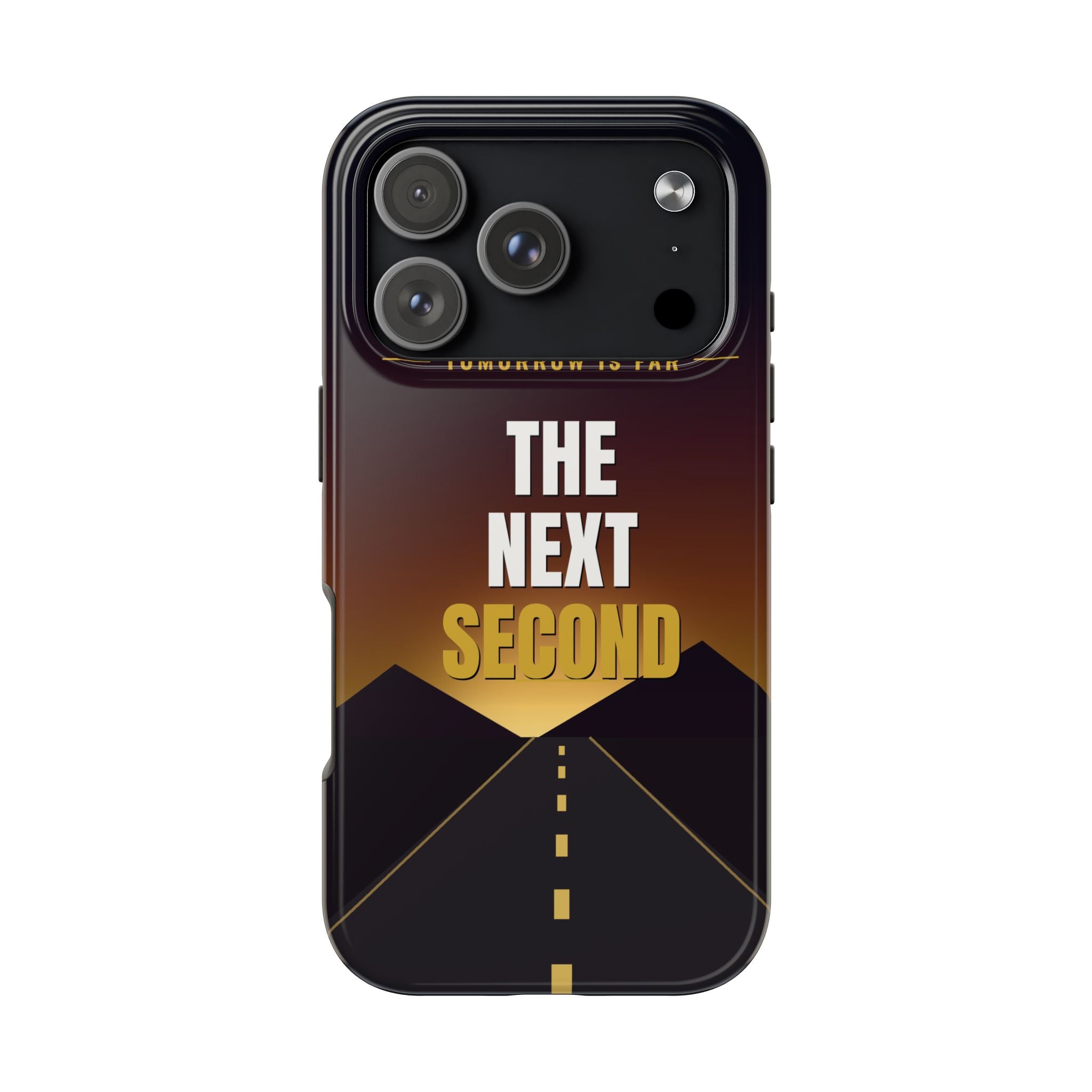 The Next Second | Motivational Tough Phone Case