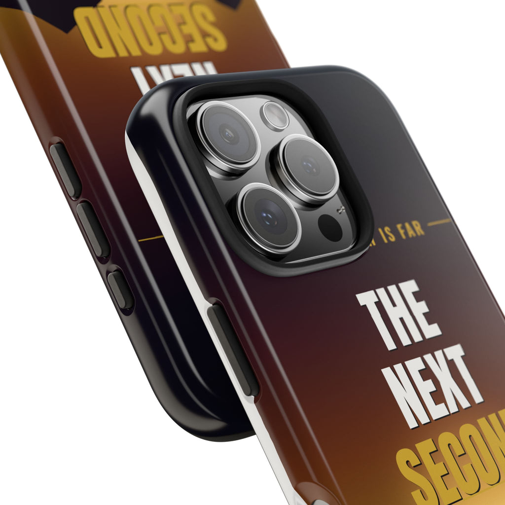 The Next Second | Motivational Tough Phone Case