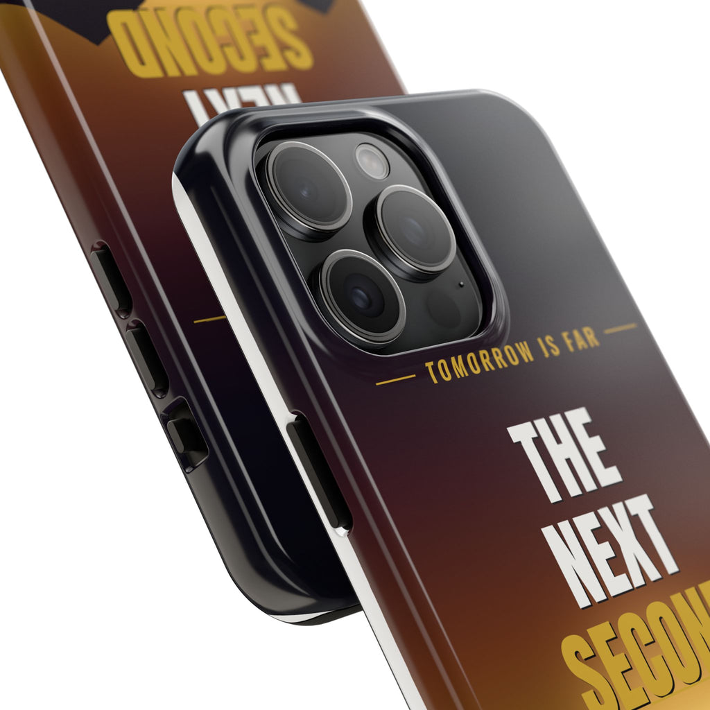 The Next Second | Motivational Tough Phone Case
