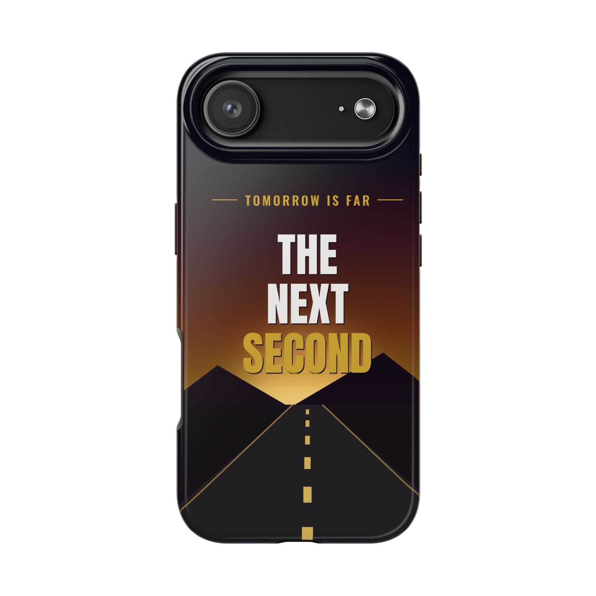 The Next Second | Motivational Tough Phone Case