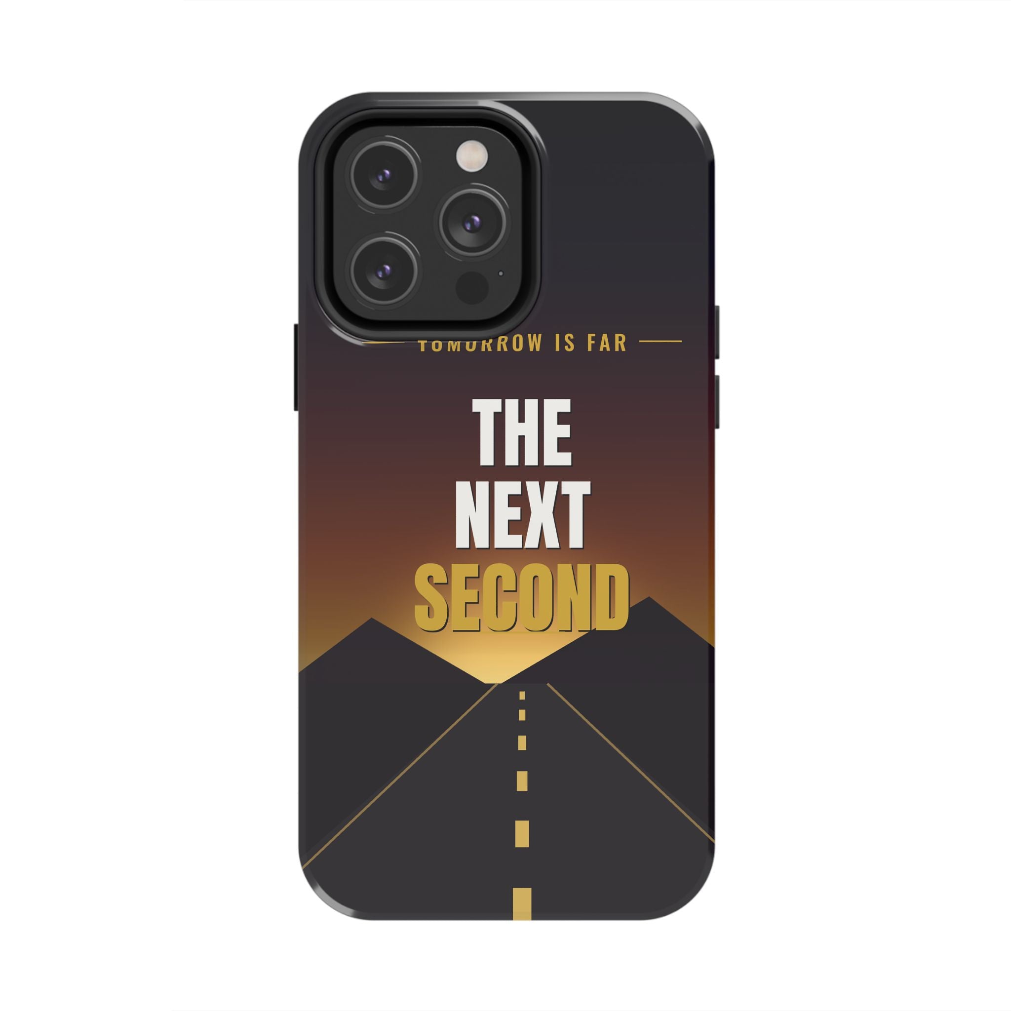 The Next Second | Motivational Tough Phone Case