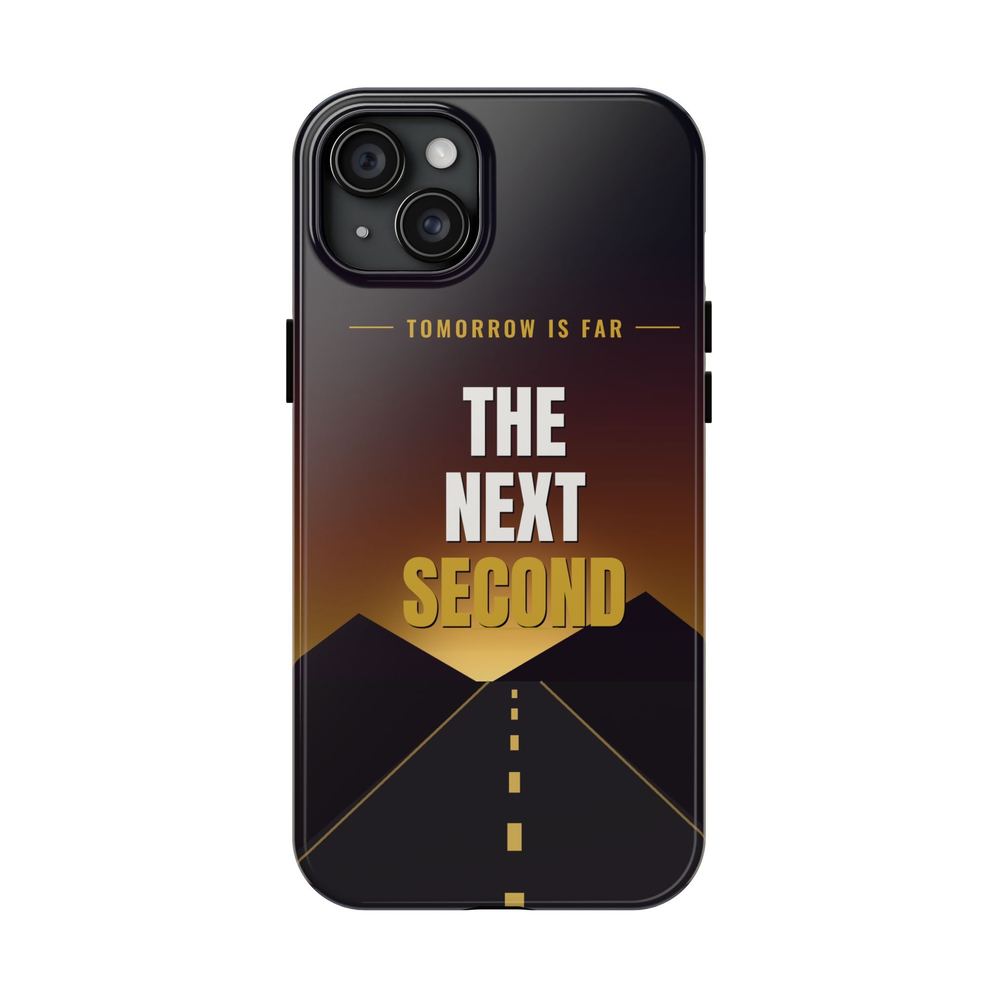 The Next Second | Motivational Tough Phone Case