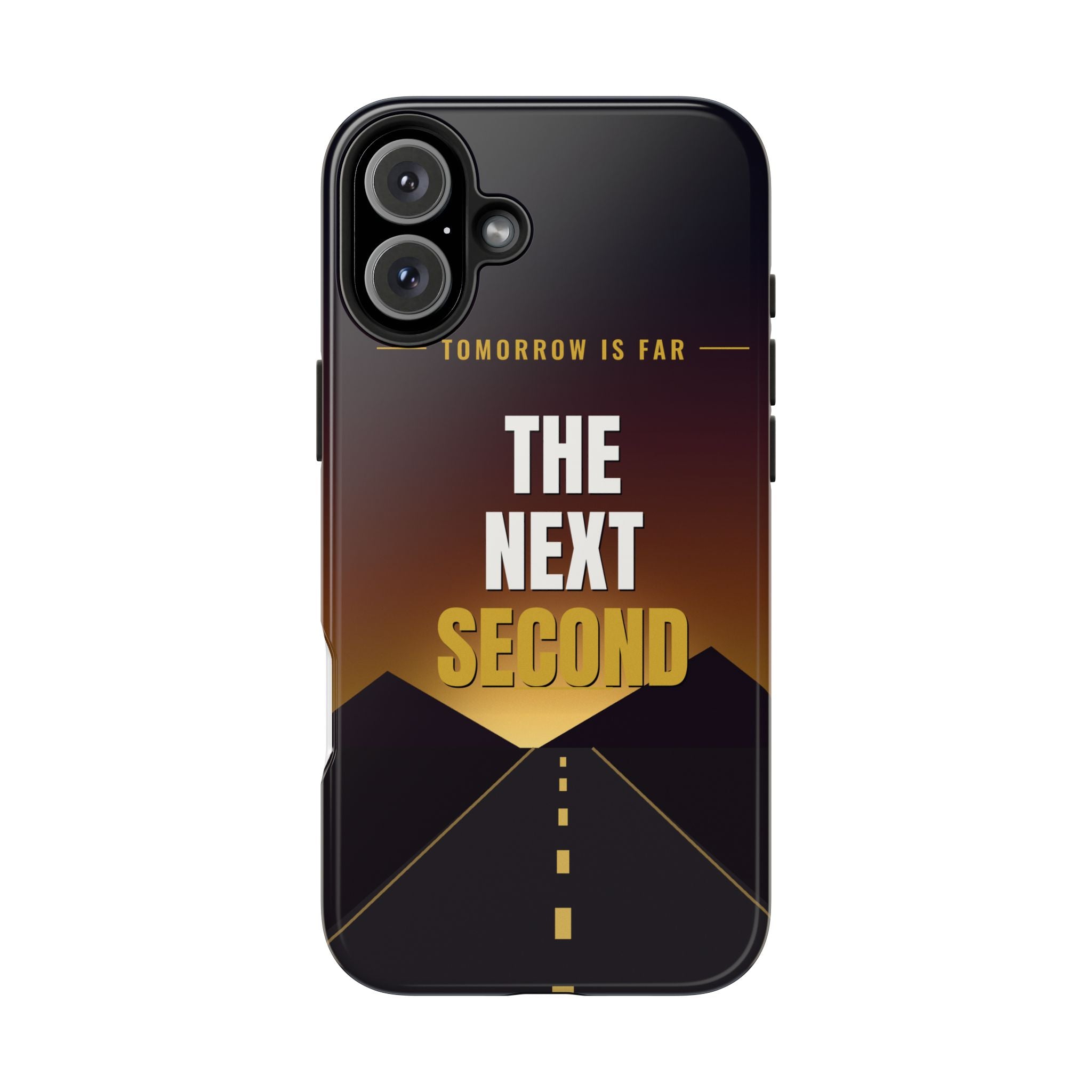 The Next Second | Motivational Tough Phone Case