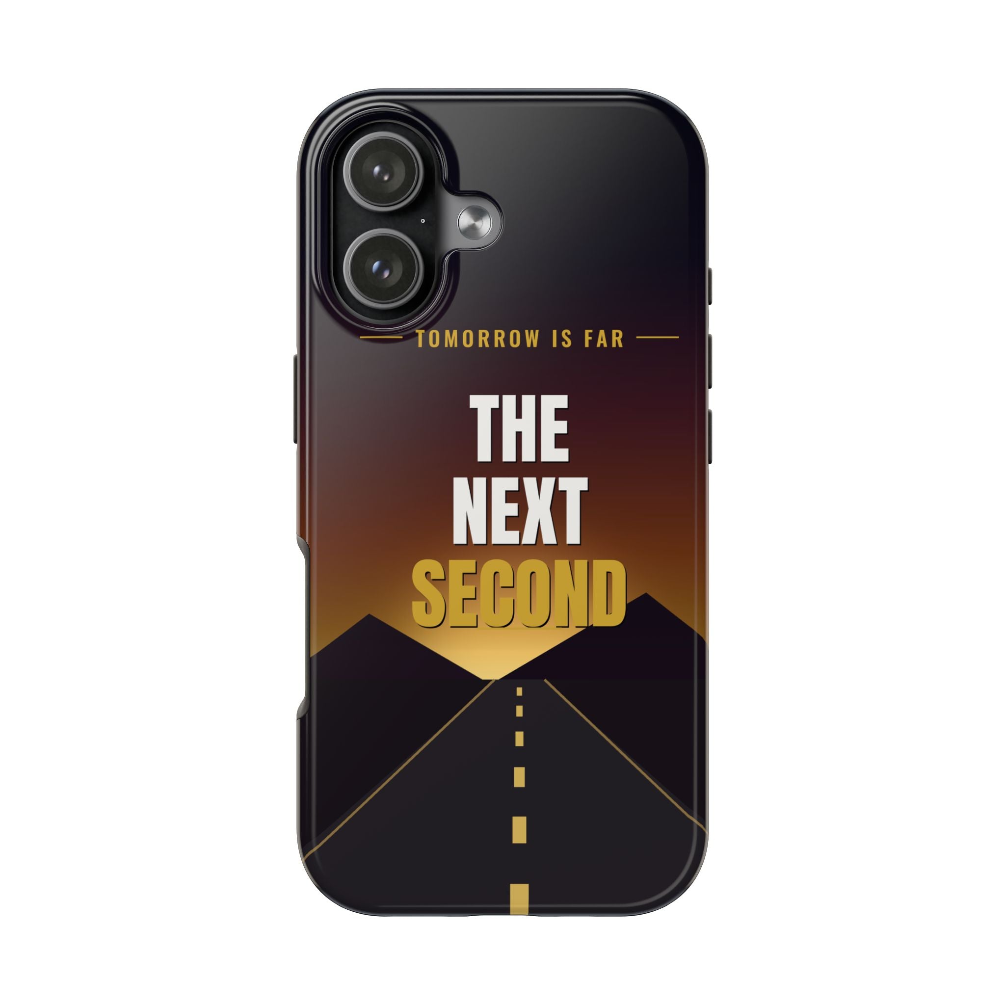 The Next Second | Motivational Tough Phone Case