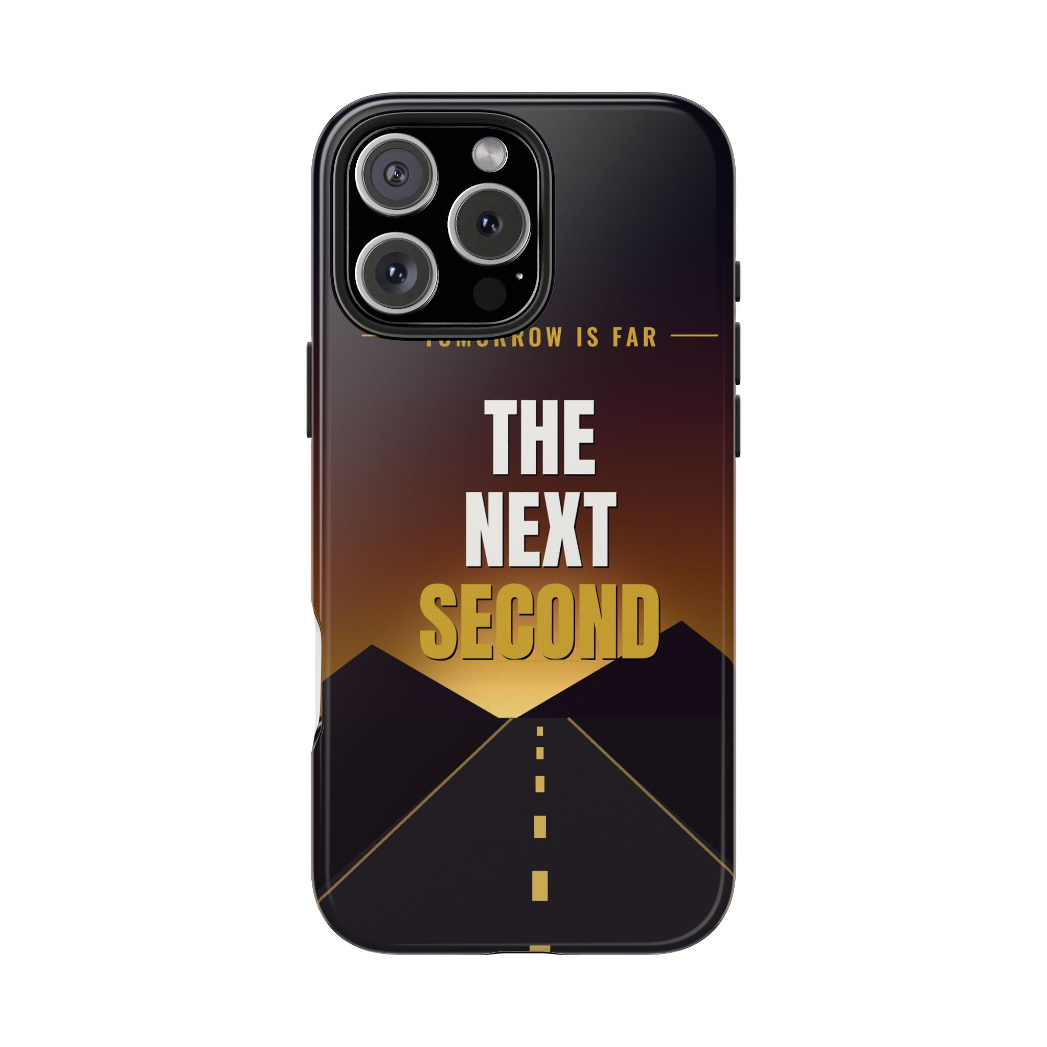 The Next Second | Motivational Tough Phone Case